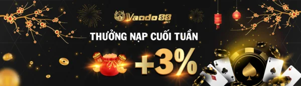 Các điều kiện và quy định để nhận nạp cuối tuần +3% vando88