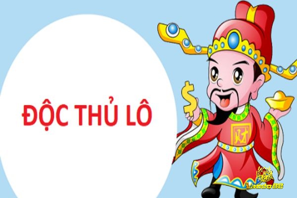 Cùng Vando88 tìm hiểu độc thủ lô là gì 