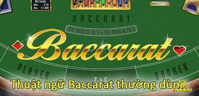 Nắm bắt thuật ngữ bài Baccarat vô cùng đơn giản