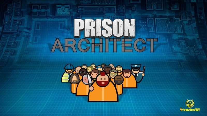Game Prison Architect mang đến cho người chơi những trải nghiệm xây dựng nhà tù cực kỳ giải trí và độc đáo 